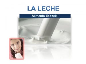 Alimento Esencial Se entiende por leche natural el