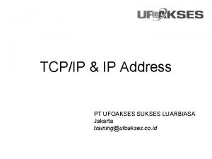 TCPIP IP Address PT UFOAKSES SUKSES LUARBIASA Jakarta