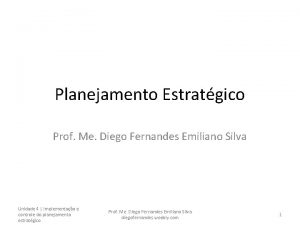 Planejamento Estratgico Prof Me Diego Fernandes Emiliano Silva