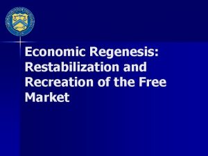 Economic Regenesis Restabilization and Recreation of the Free