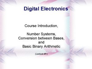 Digital Electronics Course Introduction Number Systems Conversion between