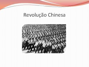 Revoluo Chinesa A Revoluo Chinesa foi um movimento