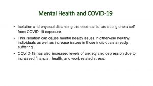 Mental Health and COVID19 Isolation and physical distancing