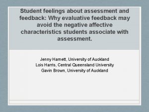 Student feelings about assessment and feedback Why evaluative