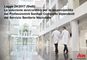 Legge 242017 Gelli La soluzione assicurativa per la