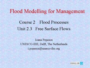 Flood Modelling for Management Course 2 Flood Processes