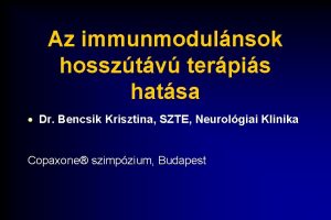 Az immunmodulnsok hossztv terpis hatsa Dr Bencsik Krisztina