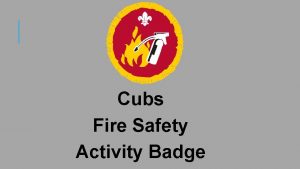 Cubs Fire Safety Activity Badge VIRTUAL FIRE STATION