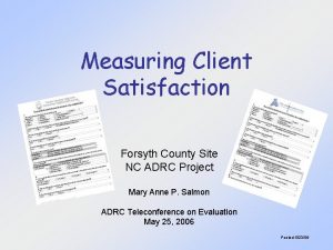 Measuring Client Satisfaction Forsyth County Site NC ADRC