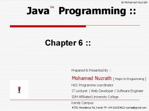 Mohamed Nuzrath Java Programming TM Chapter 6 Prepared