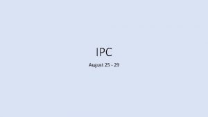 IPC August 25 29 Welcome to IPC Expectations