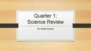 Quarter 1 Science Review Six Grade Science NC