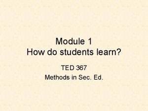 Module 1 How do students learn TED 367