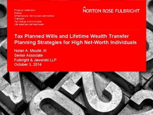 Tax Planned Wills and Lifetime Wealth Transfer Planning