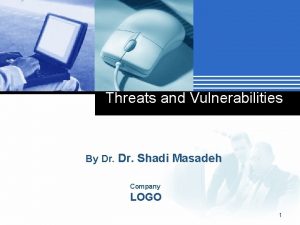 Threats and Vulnerabilities By Dr Shadi Masadeh Company