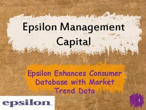 Epsilon Management Capital Epsilon Enhances Consumer Database with Epsilon Management Capital Epsilon Enhances Consumer Database with