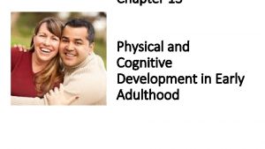 Chapter 13 Physical and Cognitive Development in Early