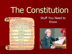 The Constitution Stuff You Need to Know The