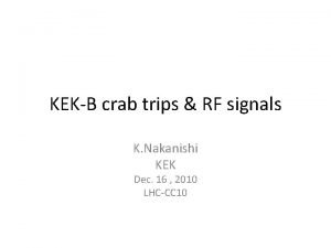 KEKB crab trips RF signals K Nakanishi KEK