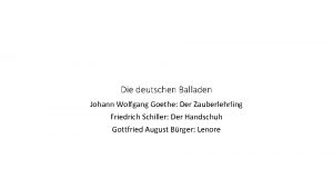 Die deutschen Balladen Johann Wolfgang Goethe Der Zauberlehrling