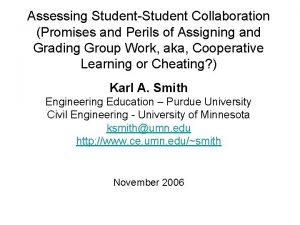 Assessing StudentStudent Collaboration Promises and Perils of Assigning