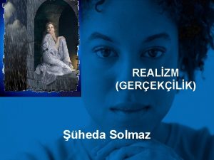 REALZM GEREKLK heda Solmaz 122022 KLASSZM NATRALZM DOALCILIK