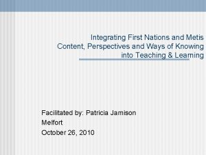 Integrating First Nations and Metis Content Perspectives and