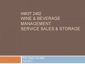 HMGT 2402 WINE BEVERAGE MANAGEMENT SERVICE SALES STORAGE