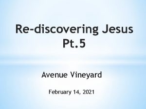 Rediscovering Jesus Pt 5 Avenue Vineyard February 14