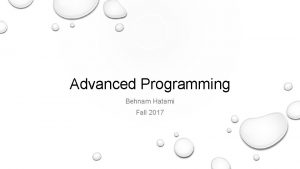 Advanced Programming Behnam Hatami Fall 2017 Agenda Error