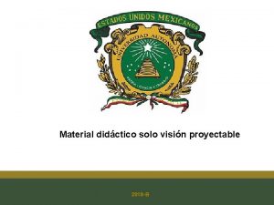 Material didctico solo visin proyectable 2019 B Universidad