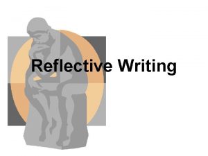 Reflective Writing Main Requirements The essay will aim