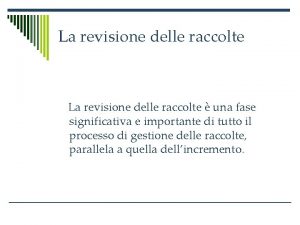 La revisione delle raccolte una fase significativa e