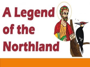 Introduction A legend of the Northland is a