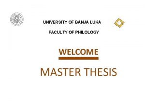 UNIVERSITY OF BANJA LUKA FACULTY OF PHILOLOGY WELCOME