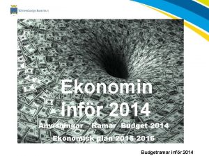 Ekonomin infr 2014 Anvisningar Ramar Budget 2014 Ekonomisk