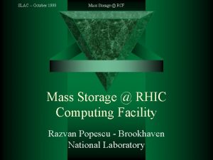 SLAC October 1999 Mass Storage RCF Mass Storage