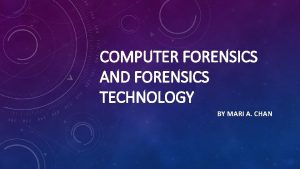 COMPUTER FORENSICS AND FORENSICS TECHNOLOGY BY MARI A