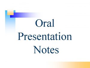 Oral Presentation Notes PPT Slides Design Content PPT