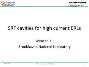 BROOKHAVEN SCIENCE ASSOCIATES SRF cavities for high current