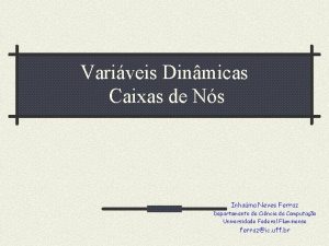 Variveis Dinmicas Caixas de Ns Inhama Neves Ferraz