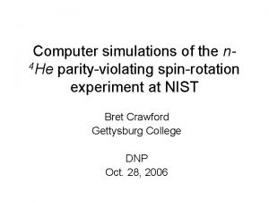 Computer simulations of the n 4 He parityviolating