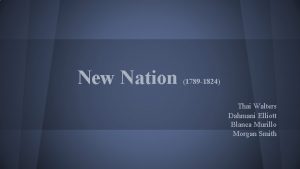 New Nation 1789 1824 Thai Walters Dahmani Elliott