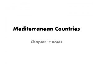 Mediterranean Countries Chapter 17 notes Iberian Peninsula is