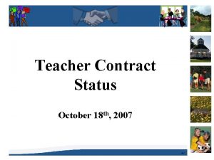 Teacher Contract Status October 18 th 2007 ewb
