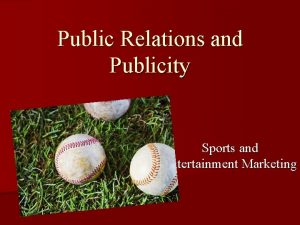 Public Relations and Publicity Sports and Entertainment Marketing