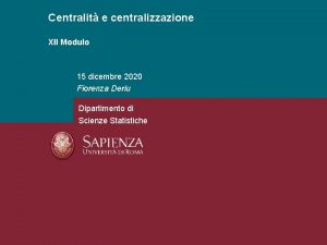 Centralit e centralizzazione XII Modulo 15 dicembre 2020