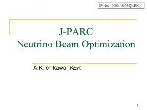 8 th Nov 2003 NBI 03KEK JPARC Neutrino