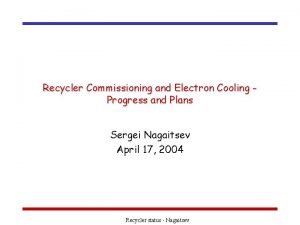 Recycler Commissioning and Electron Cooling Progress and Plans