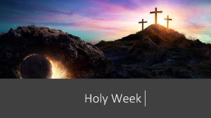 Holy Week Palm Sunday The Service is longer